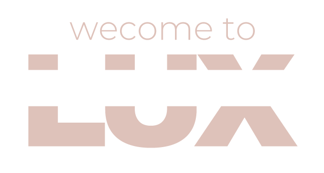 welcome to LUX salon & spa